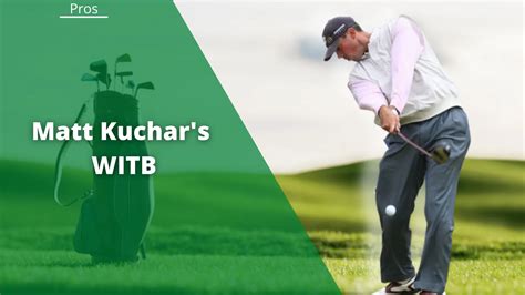 kuchar witb|Matt Kuchar WITB Whats In The Bag